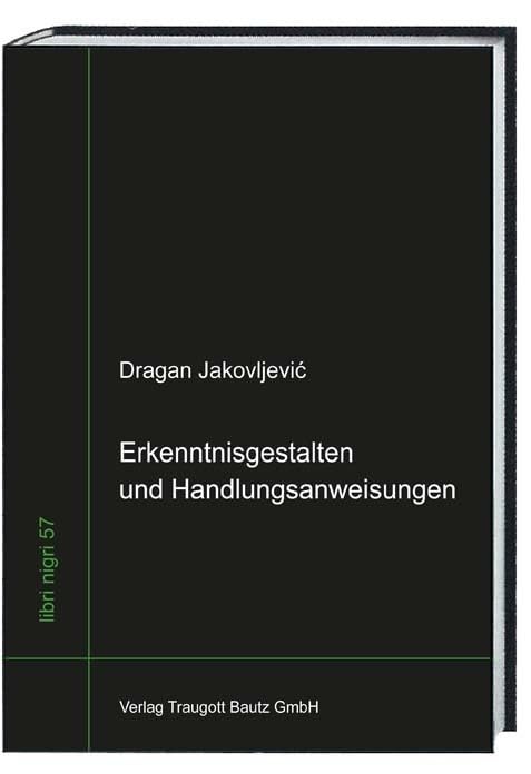 Erkenntnisgestalten und Handlungsanweisungen Philosophy