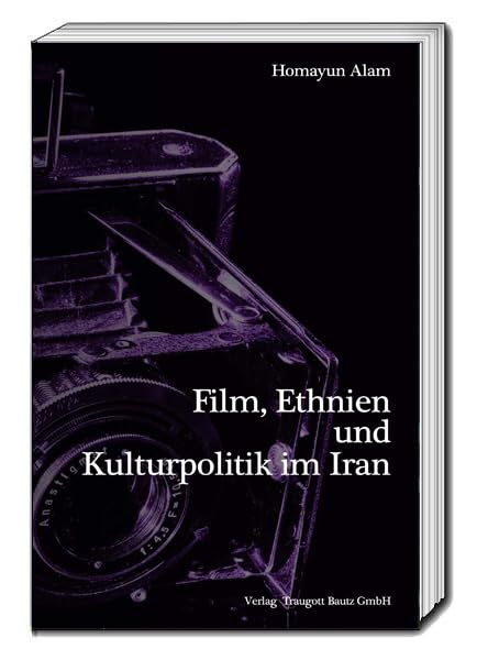 Film, Ethnien und Kulturpolitik im Iran Politics & History