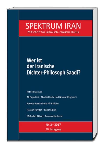 Wer ist der iranische Dichter-Philosoph Saadi? (SPEKTRUM IRAN: Zeitschrift für islamisch-iranische Kultur) Philosophy