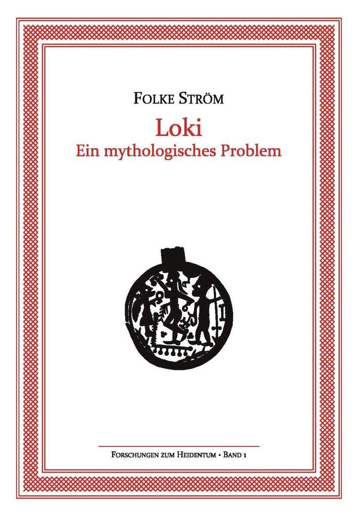 Loki - Ein mythologisches Problem (Forschungen zum Heidentum) Religion & Esotericism