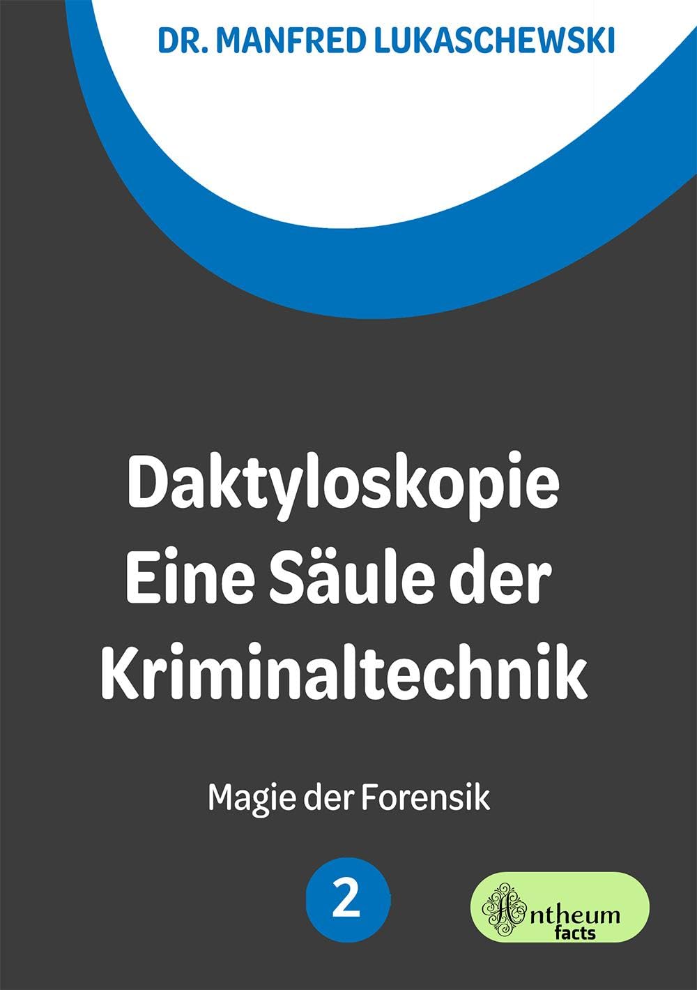 Daktyloskopie: Eine Säule der Kriminaltechnik book