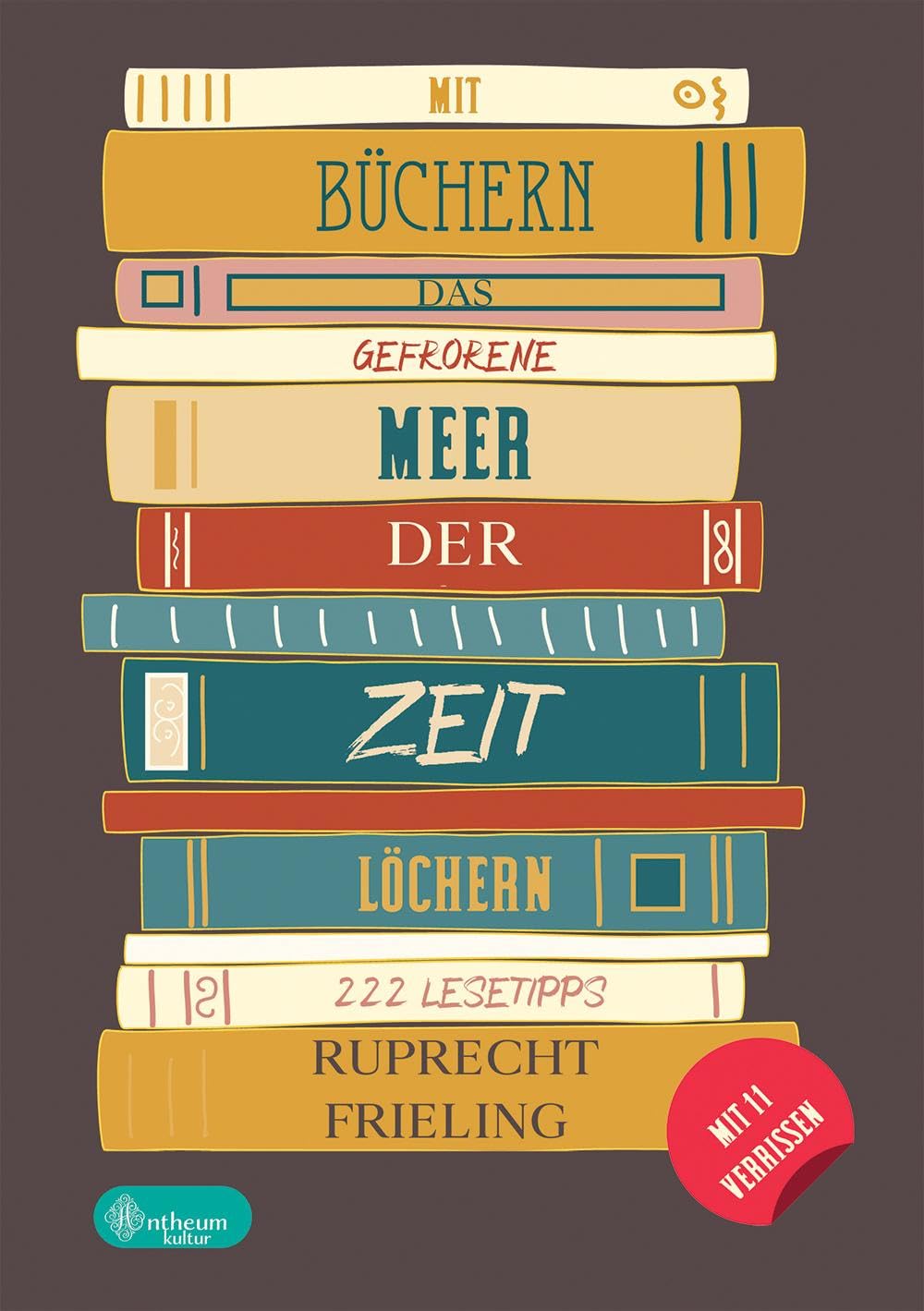 Mit Büchern das gefrorene Meer der Zeit löchern Contemporary literature