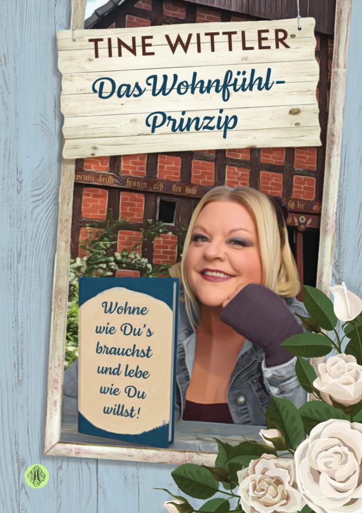 Das Wohnfühl-Prinzip: Wohne wie Du's brauchst und lebe wie Du willst! Film, Art & Culture