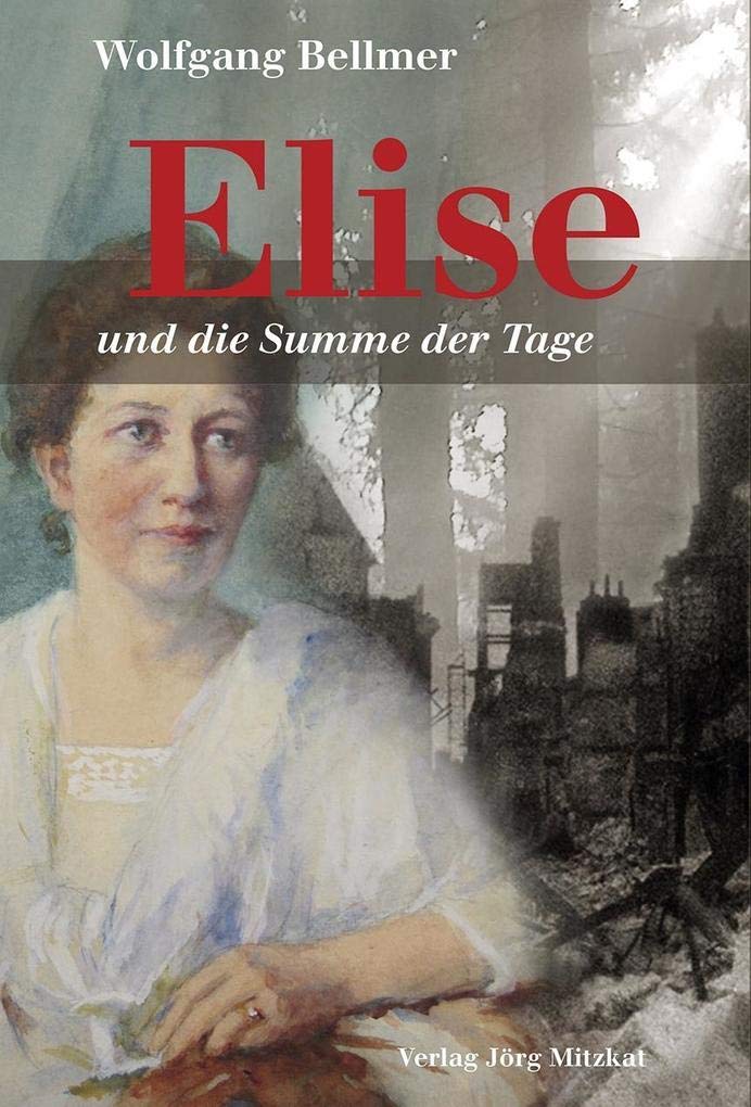 Elise-Trilogie / Bd.1-3: Elise-Trilogie / Elise und die Summe der Tage: Bd.1-3 / Band 3 der Trilogie Contemporary literature
