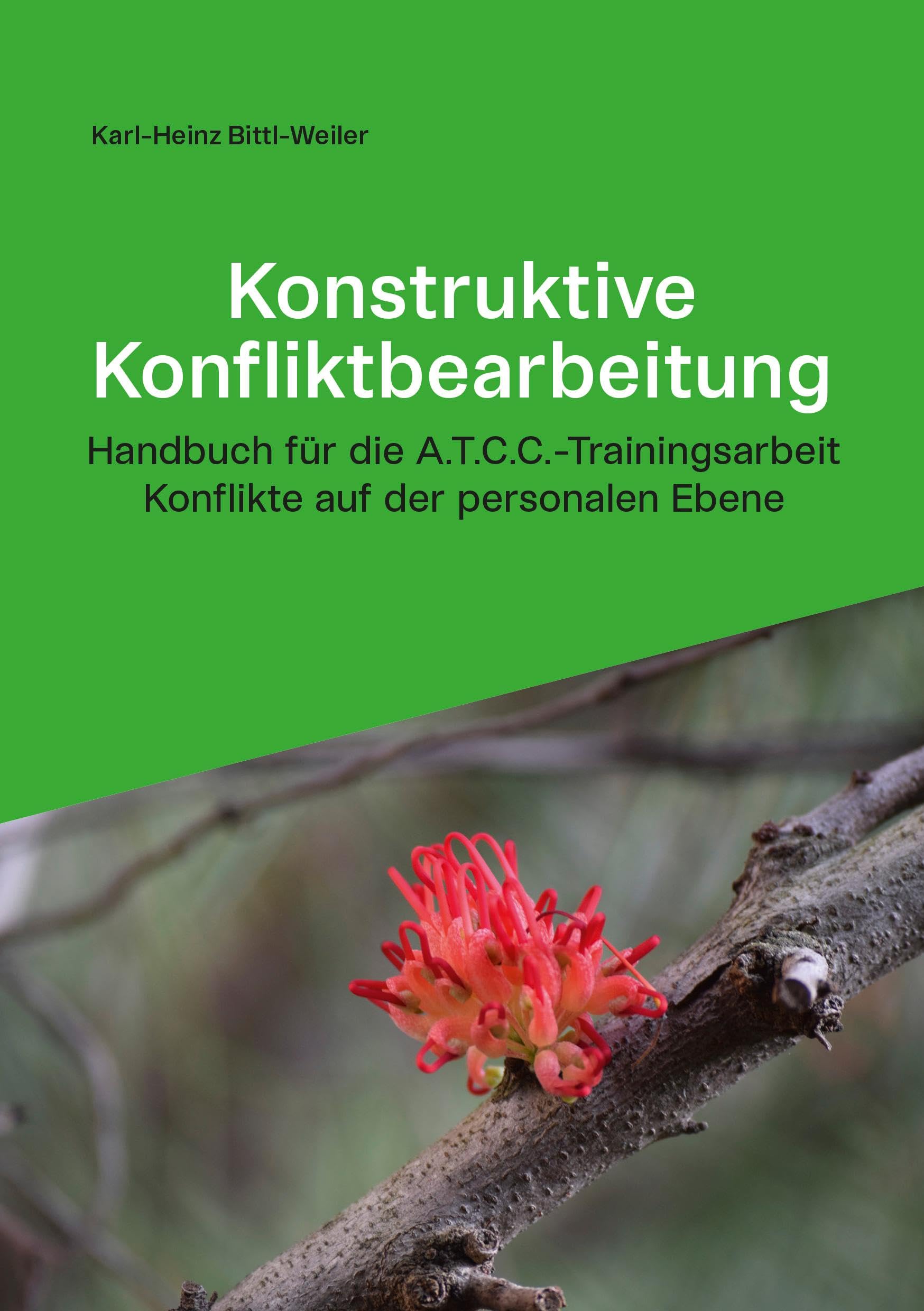 Konstruktive Konfliktbearbeitung: Handbuch f. d. A:T:C:C:-Trainingsarbeit Konflikte auf d. pers. Ebene Lifestyle