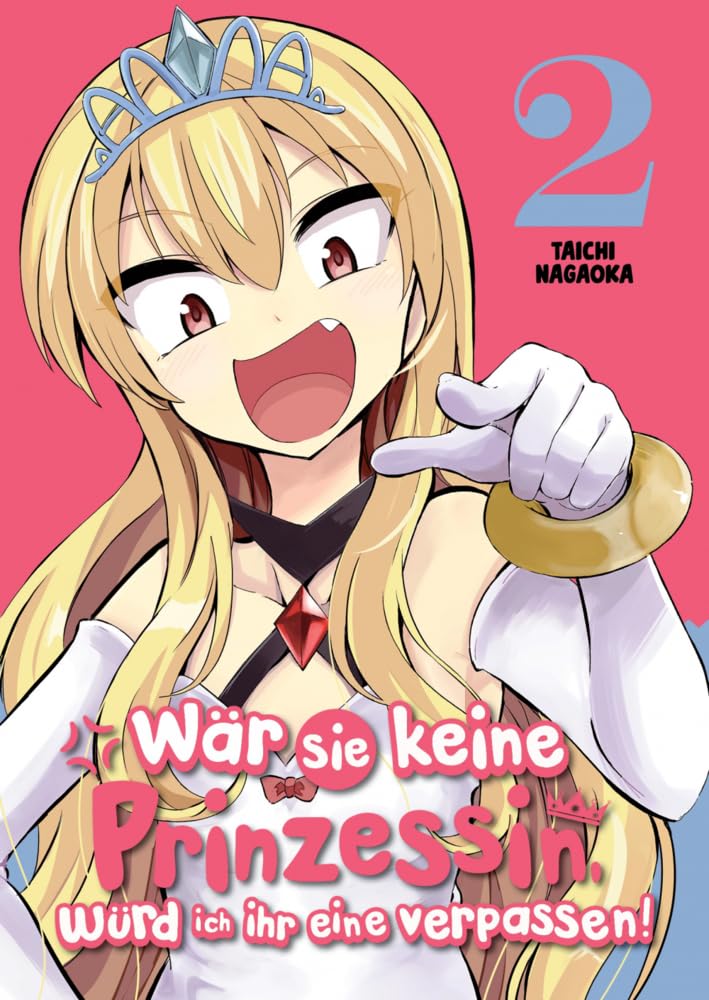 Wär sie keine Prinzessin, würd ich ihr eine verpassen! - Band 2 Humour & Satire