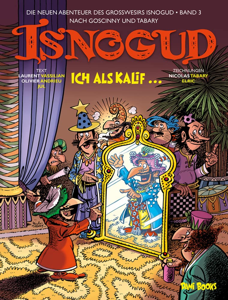 Isnogud: Ich als Kalif ... (Die neuen Abenteuer des Großwesirs Isnogud, Band 3) Manga