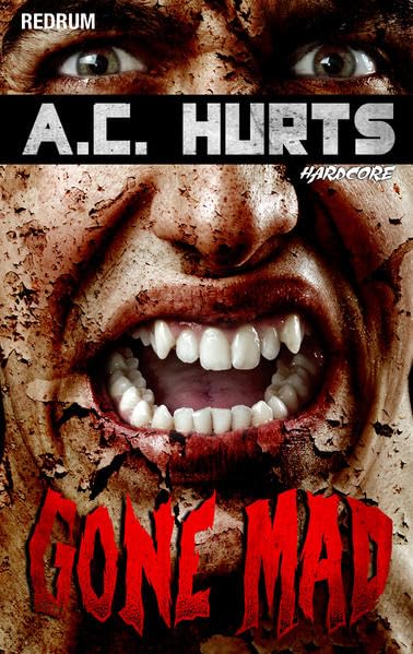 Gone Mad: Horror - Thriller - Hardcore - Erotik - Extrem - Überarbeitete Neuauflage 2017 Horror & Mystery