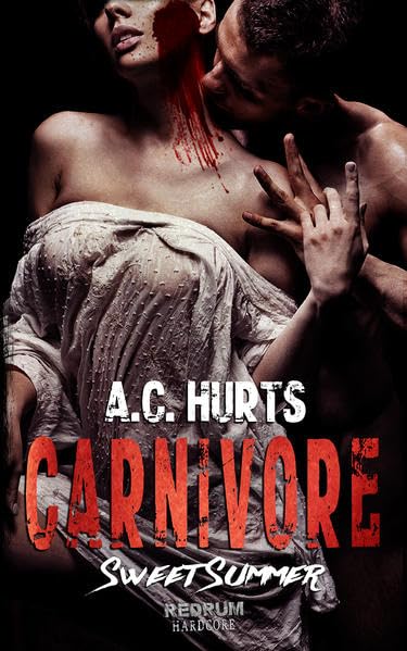 Carnivore: Sweet Summer (Carnivore by A.C. Hurts, Band 2) Contemporary literature