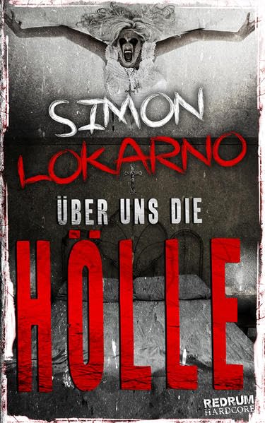 Über uns die Hölle: Ein Exorzismus Roman Horror & Mystery