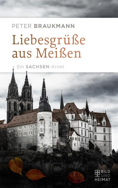 Liebesgrüße aus Meißen: Ein Sachsen-Krimi Contemporary literature