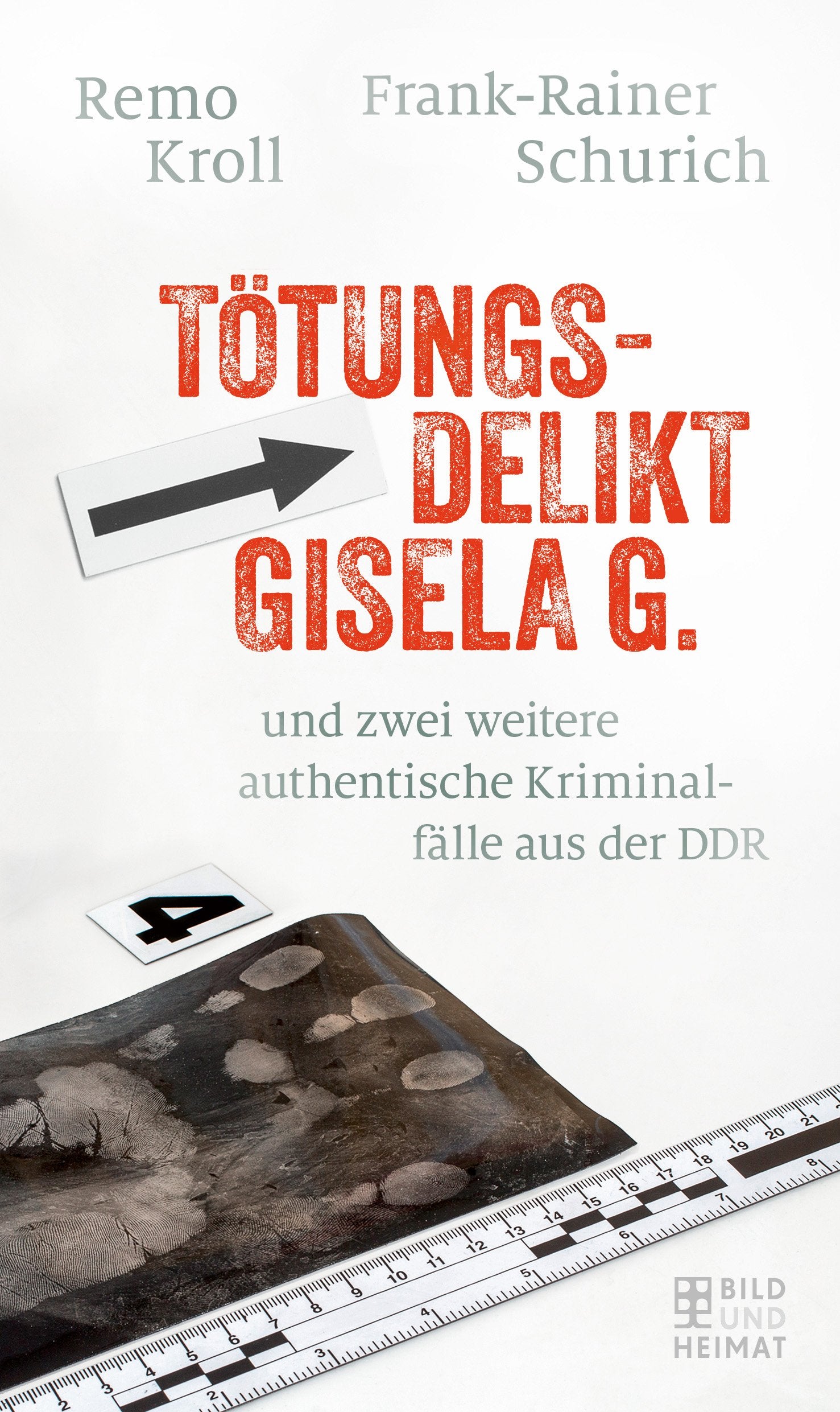Tötungsdelikt Gisela G.: und zwei weitere authentische Kriminalfälle aus der DDR Social Sciences