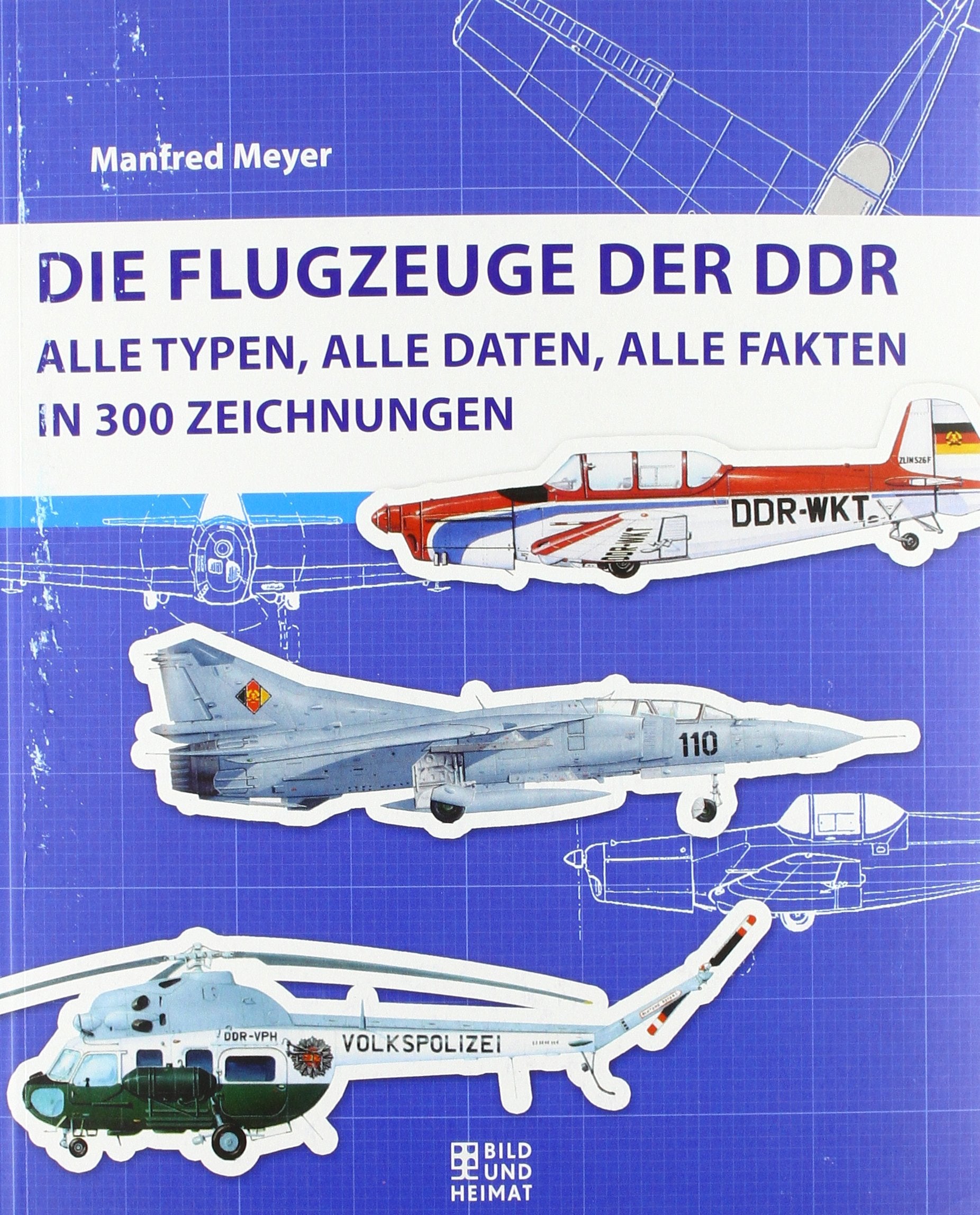 Die Flugzeuge der DDR: Alle Typen, alle Daten, alle Fakten in 300 Zeichnungen Business, Finance & Career
