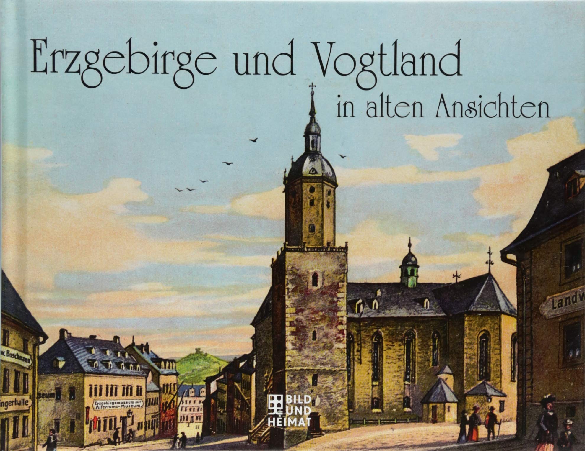 Erzgebirge und Vogtland in alten Ansichten Leisure, Home & Garden