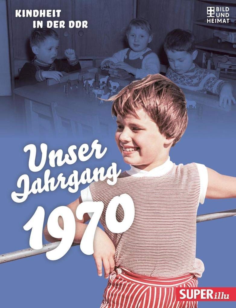 Unser Jahrgang 1970: Kindheit in der DDR Lifestyle