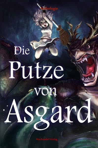 Die Putze von Asgard: Anthologie Historical Fiction
