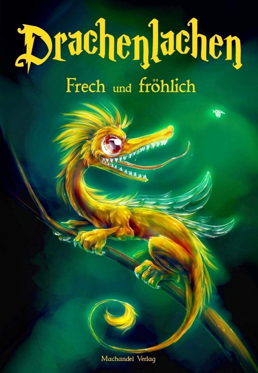 Drachenlachen - frech und fröhlich Essays & Short Stories