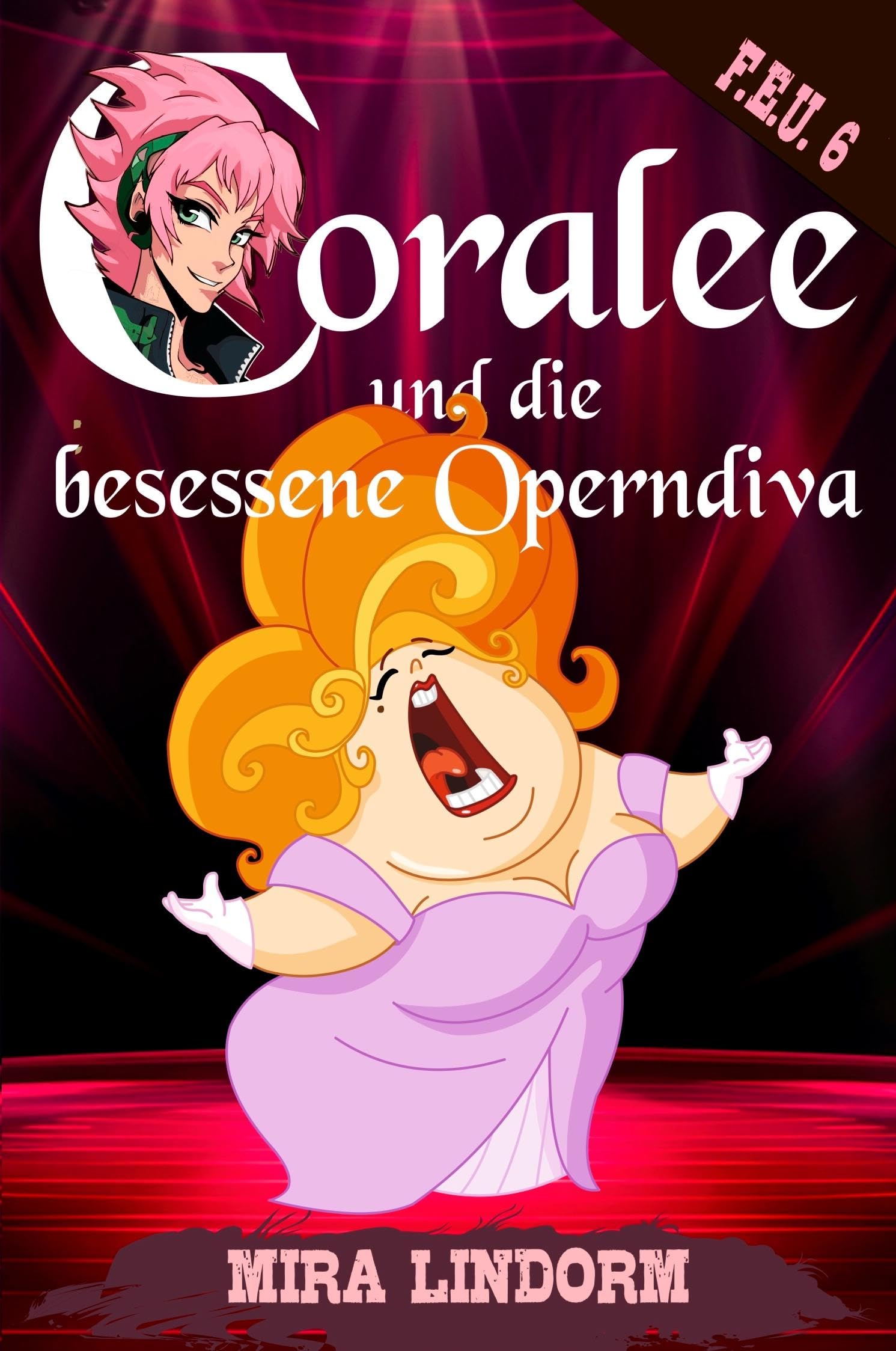 Coralee und die besessene Operndiva: F.E.U. 6 Contemporary literature