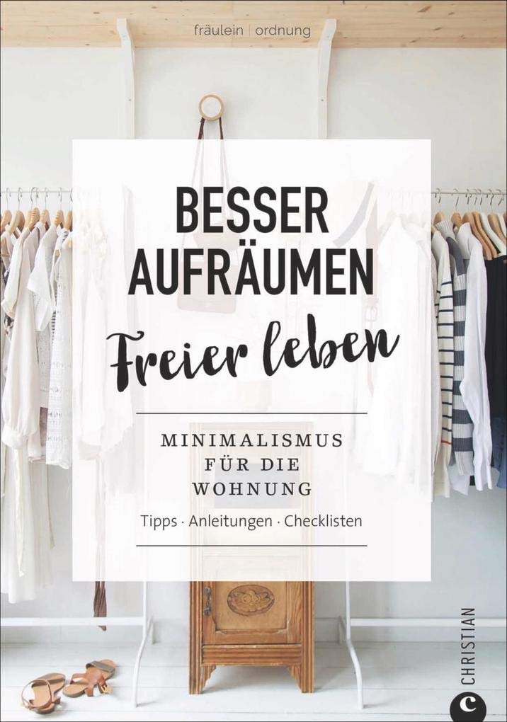 Fräulein Ordnung: Besser aufräumen, freier leben Business, Finance & Career