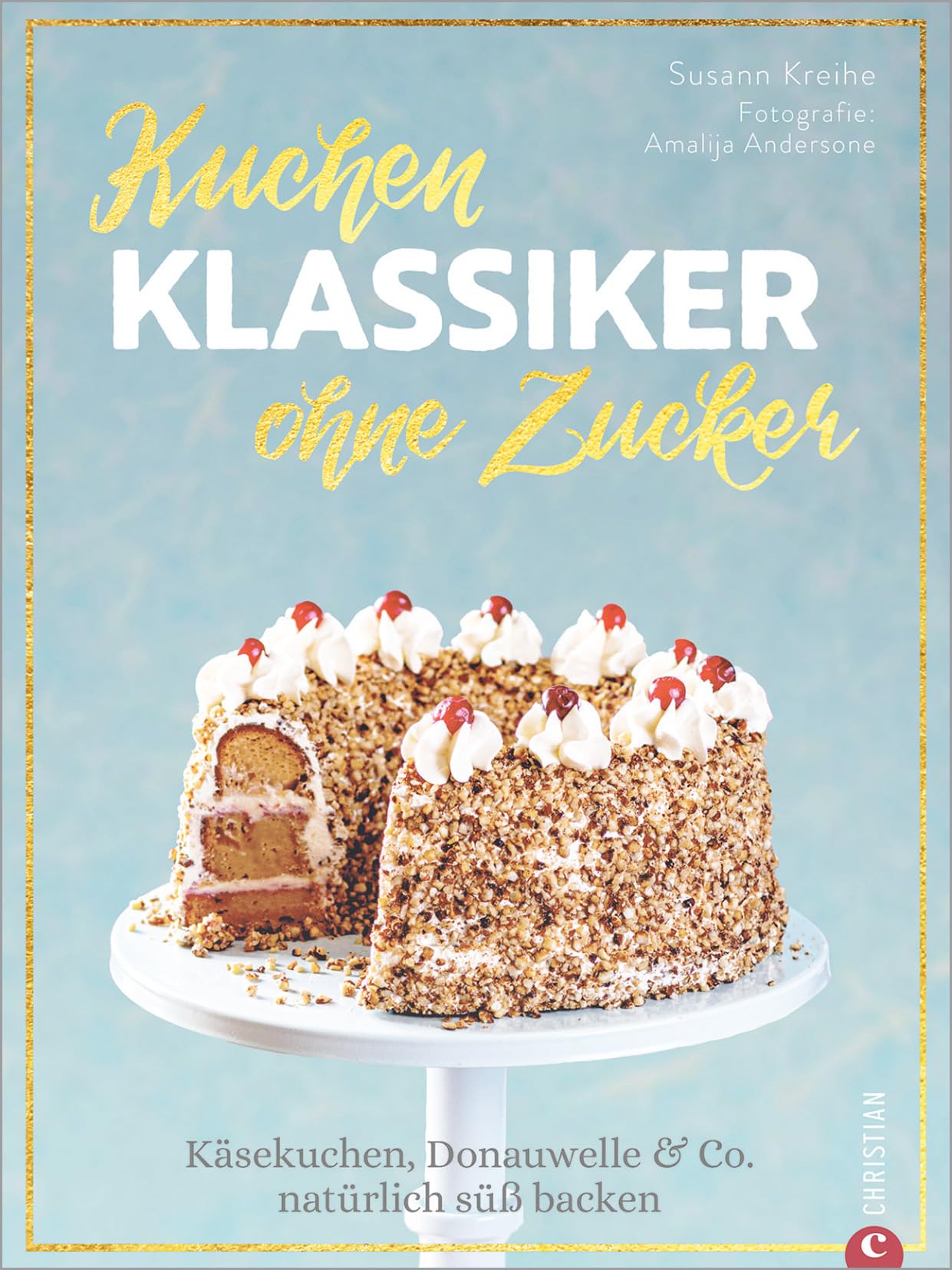 Kuchenklassiker - ohne Zucker Leisure, Home & Garden