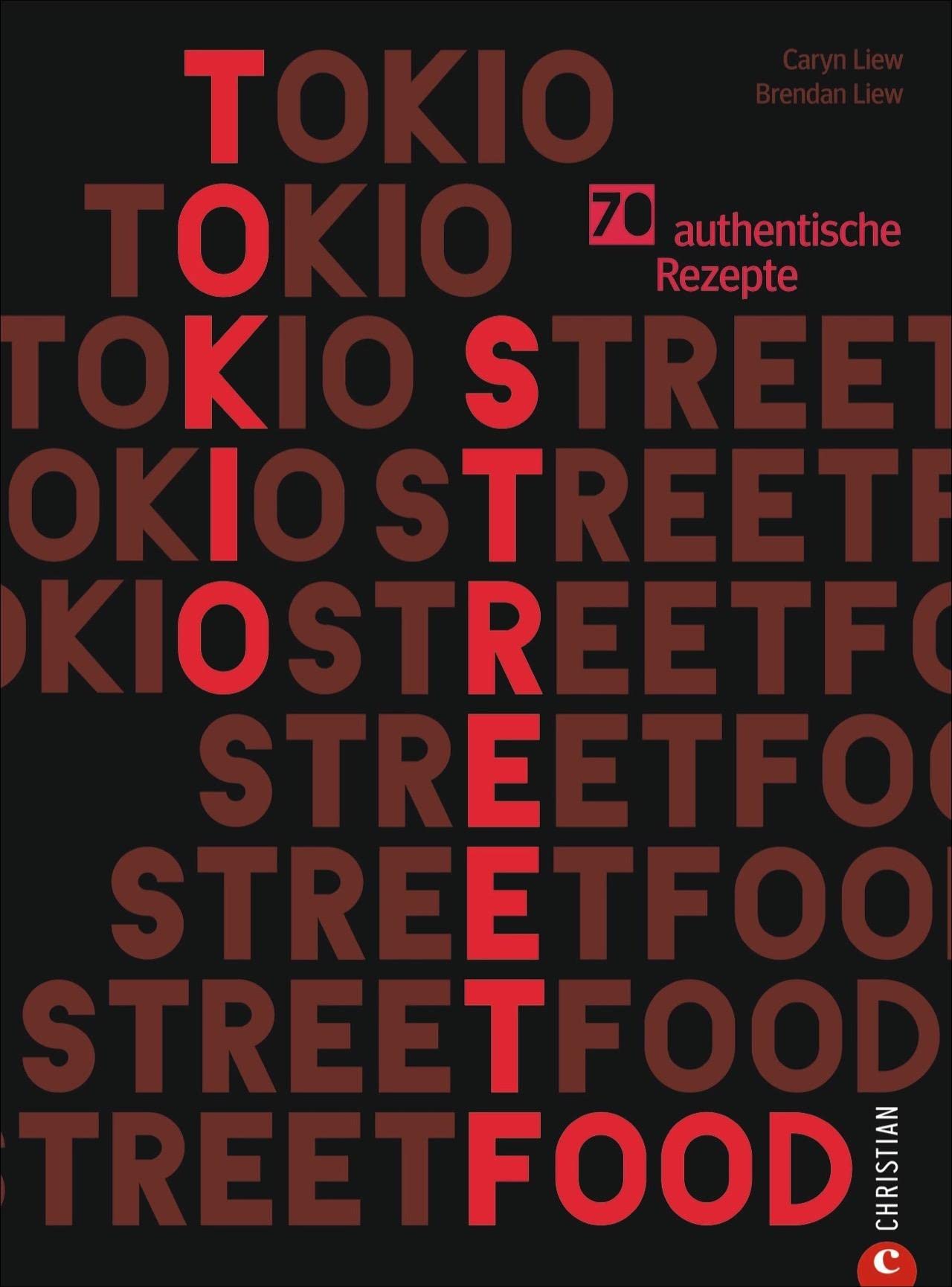 Kochbuch: Tokio Streetfood. 70 authentische Rezepte. Die Magie der Straßenküche Tokios von Ramen bis Sushi. Japanische Küche: bunt, einladend, lecker. Leisure, Home & Garden