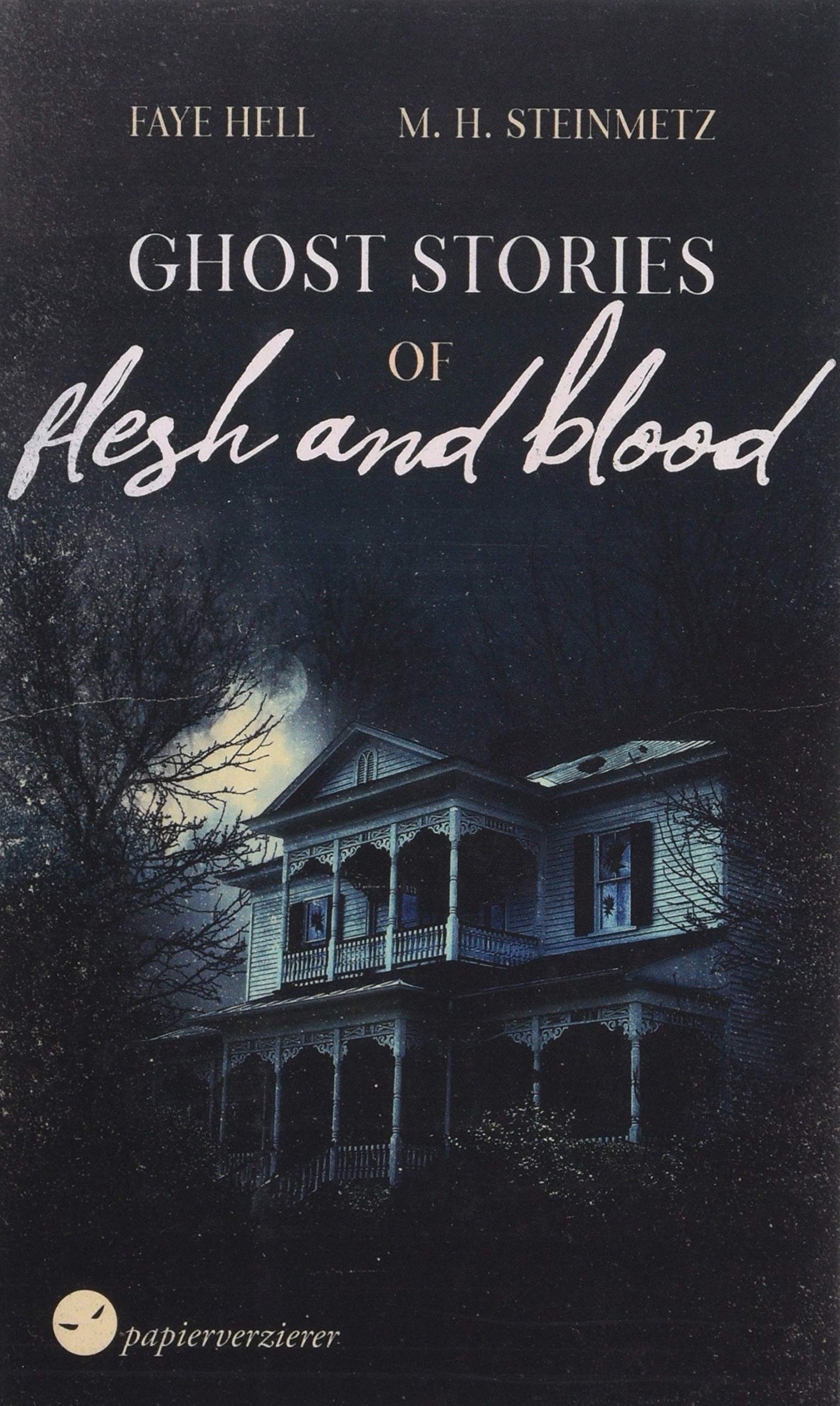 Ghost Stories of Flesh and Blood Horror & Mystery