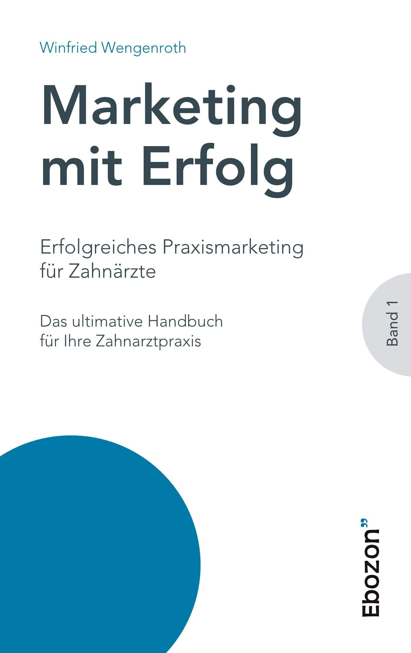 Erfolgreiches Praxismarketing für Zahnärzte: Das ultimative Handbuch für Ihre Zahnarztpraxis (Marketing mit Erfolg) Law