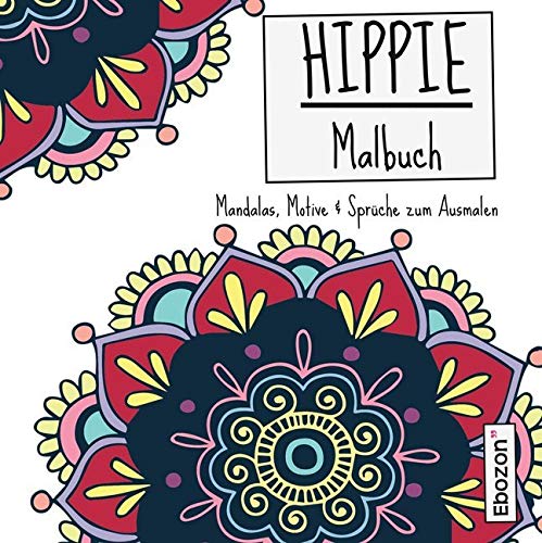 Hippie Malbuch: Mandalas, Motive & Sprüche zum Ausmalen Hobbies & Crafts