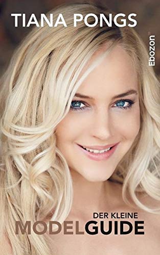 Der kleine Modelguide: Insider-Tipps eines Topmodels Art & Literature