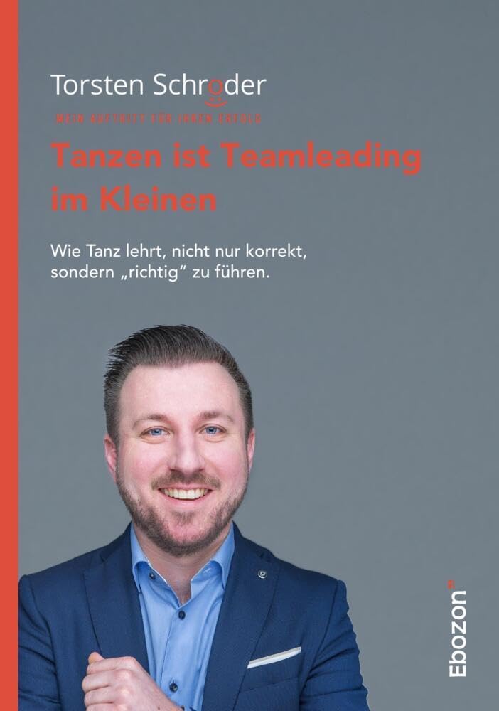 Tanzen ist Teamleading im Kleinen: Wie Tanz lehrt, nicht nur korrekt, sondern „richtig“ zu führen. Business, Finance & Career