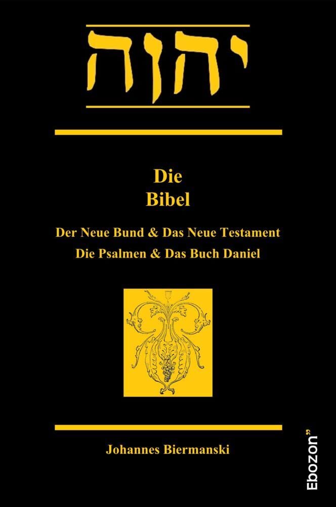 Die Bibel: Der Neue Bund & Das Neue Testament & Die Psalmen & Das Buch Daniel Business, Finance & Career