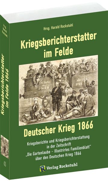 Kriegsberichterstatter im Felde - Deutscher Krieg 1866 Media & Communication