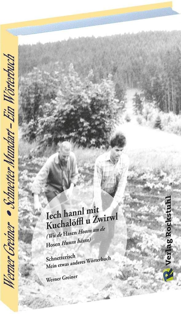SCHNETTER MUNDART aus dem Thüringer Walddorf Schnett: SCHNETTERISCH - Mein etwas anderes Wörterbuch | Thüringer Mundart - Band 13 Social Sciences