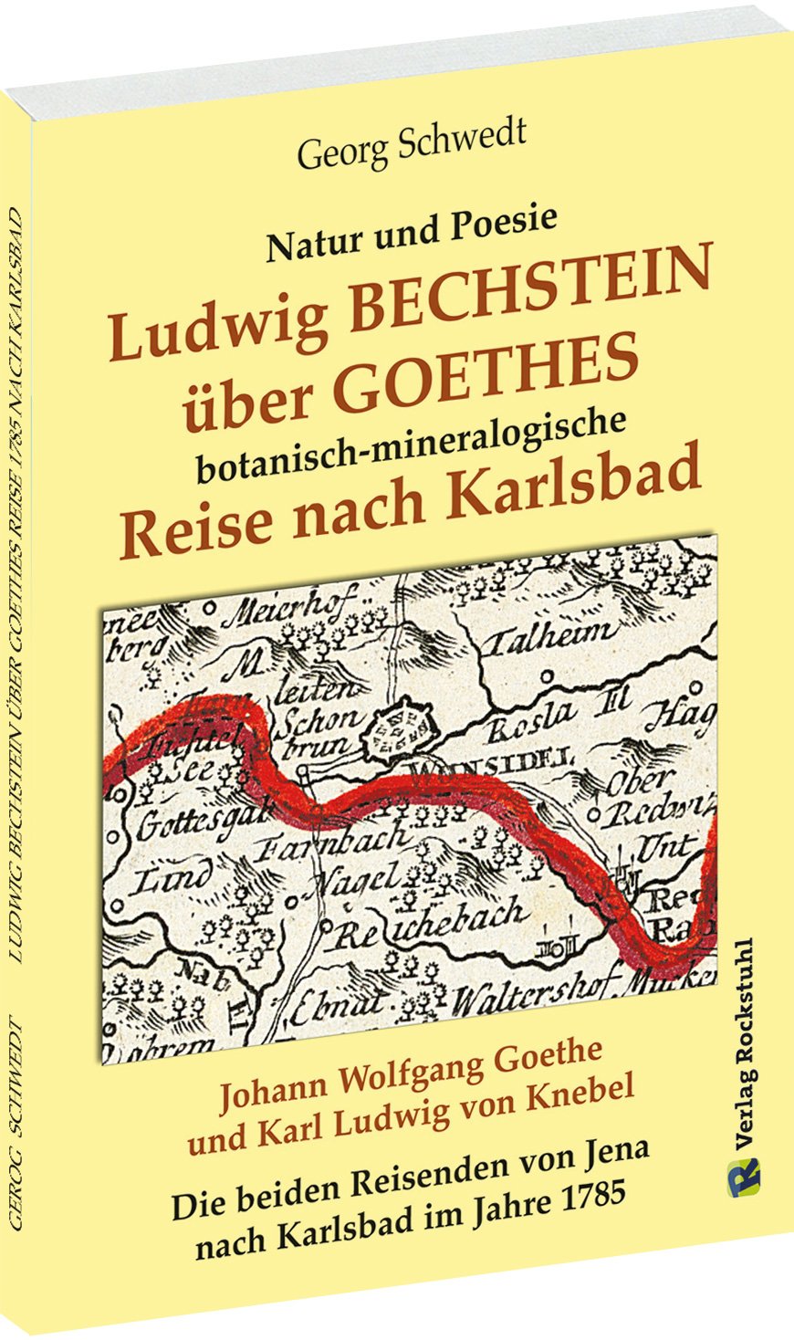Ludwig BECHSTEIN über GOETHES botanisch-mineralogische Reise nach Karlsbad book