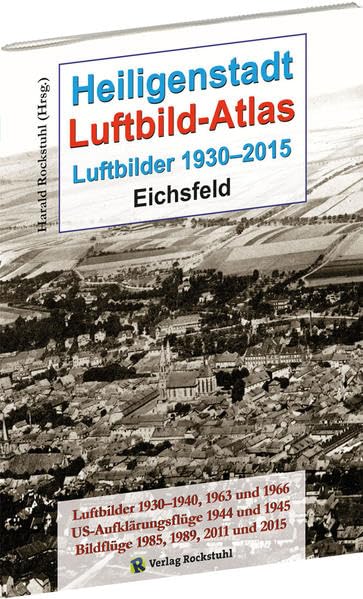Heiligenstadt LUFTBILD-ATLAS - Luftbilder 1930-2015 Social Sciences