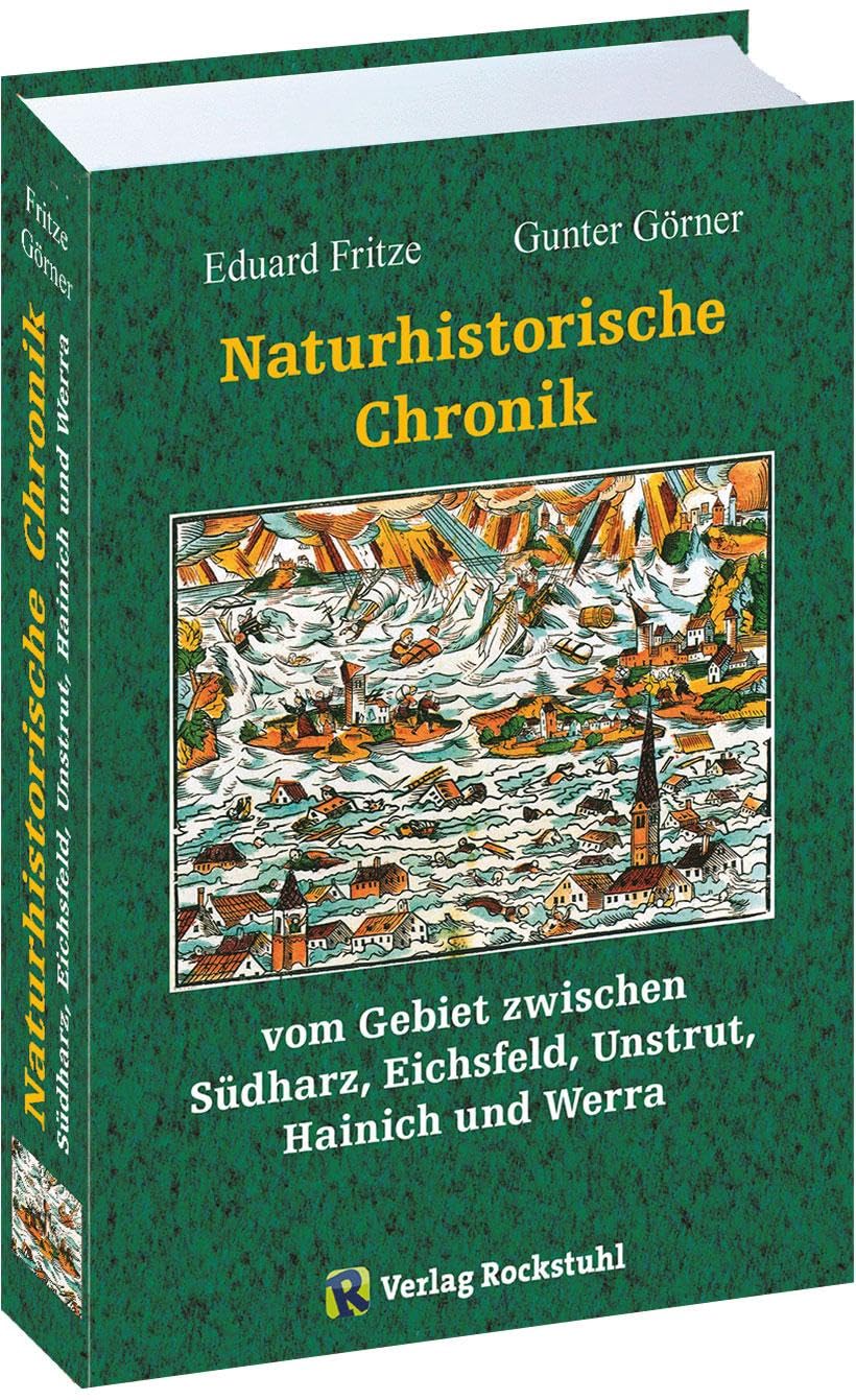 Naturhistorische Chronik SÜDHARZ, EICHSFELD, UNSTRUT, HAINICH und WERRA: vom Gebiet zwischen Südharz, Eichsfeld, Unstrut, Hainich und Werra Mathematics