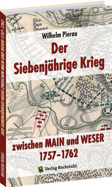 Der Siebenjährige Krieg zwischen MAIN und WESER 1757–1762 Social Sciences