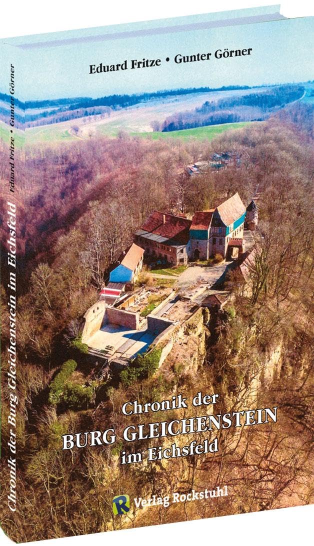 Chronik der Burg Gleichenstein im Eichsfeld Architecture