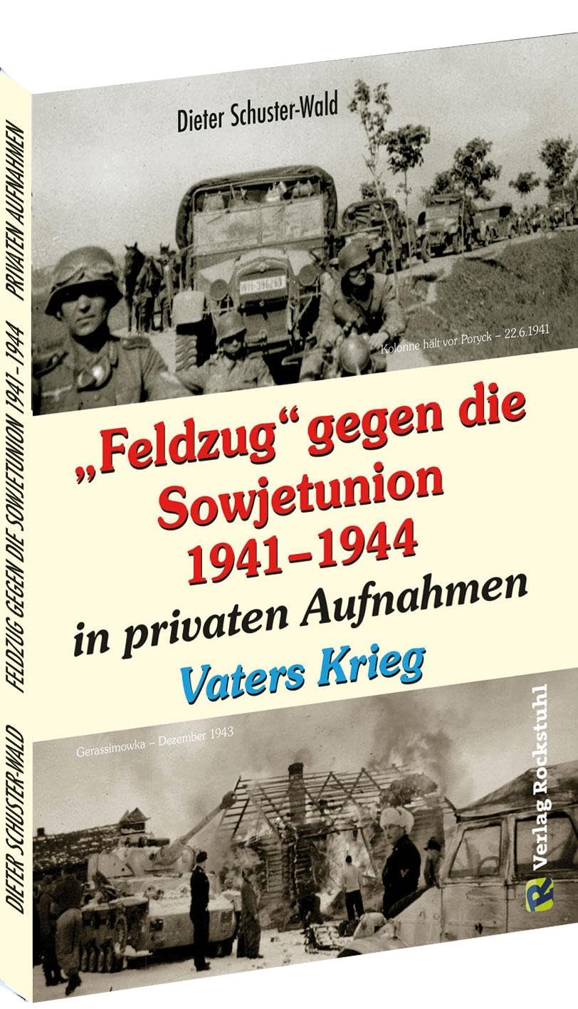 FELDZUG gegen die Sowjetunion 1941-1944 in privaten Aufnahmen: Vaters Krieg Action & Adventure