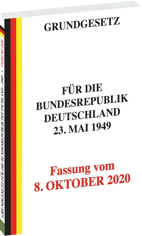 GRUNDGESETZ für die Bundesrepublik Deutschland vom 23. Mai 1949. Fassung vom 8. OKTOBER 2020: Mit neuem Artikel 143h zur COVID-19-Pandemie Law
