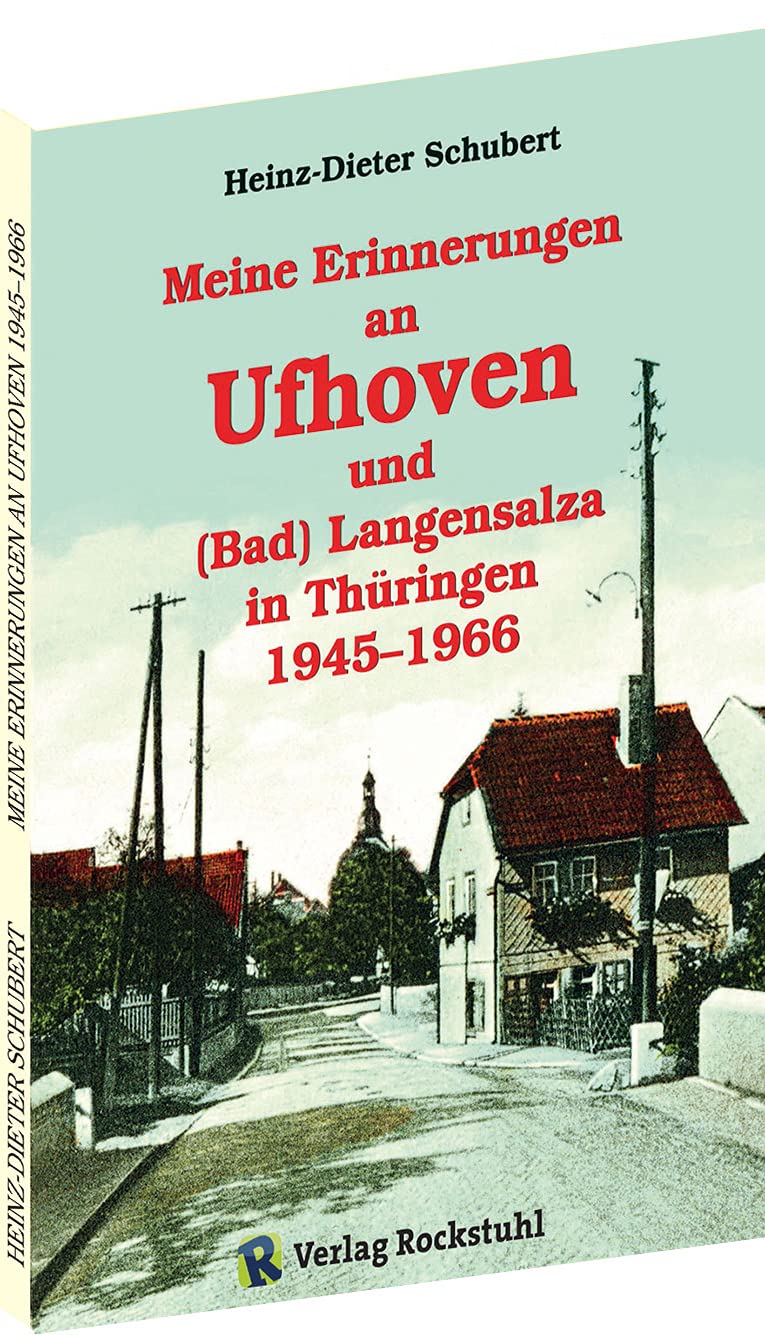 Meine Erinnerungen an Ufhoven und (Bad) Langensalza in Thüringen 1945–1966 book