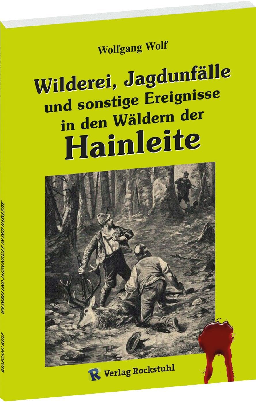 Wilderei, Jagdunfälle und sonstige Ereignisse in den Wäldern der Hainleite book