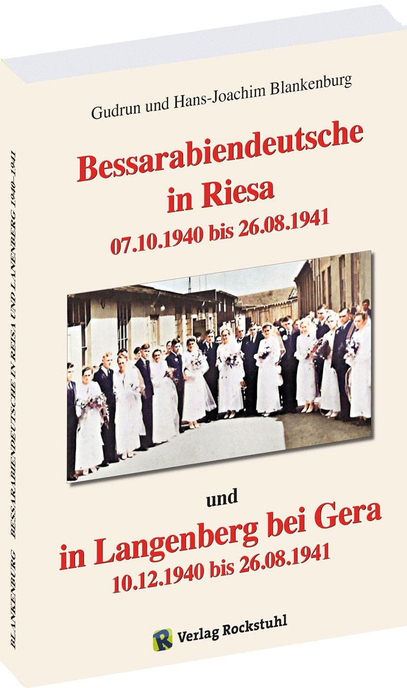 Bessarabiendeutsche in Riesa und Langenberg bei Gera 1940 – 1941 Art & Literature