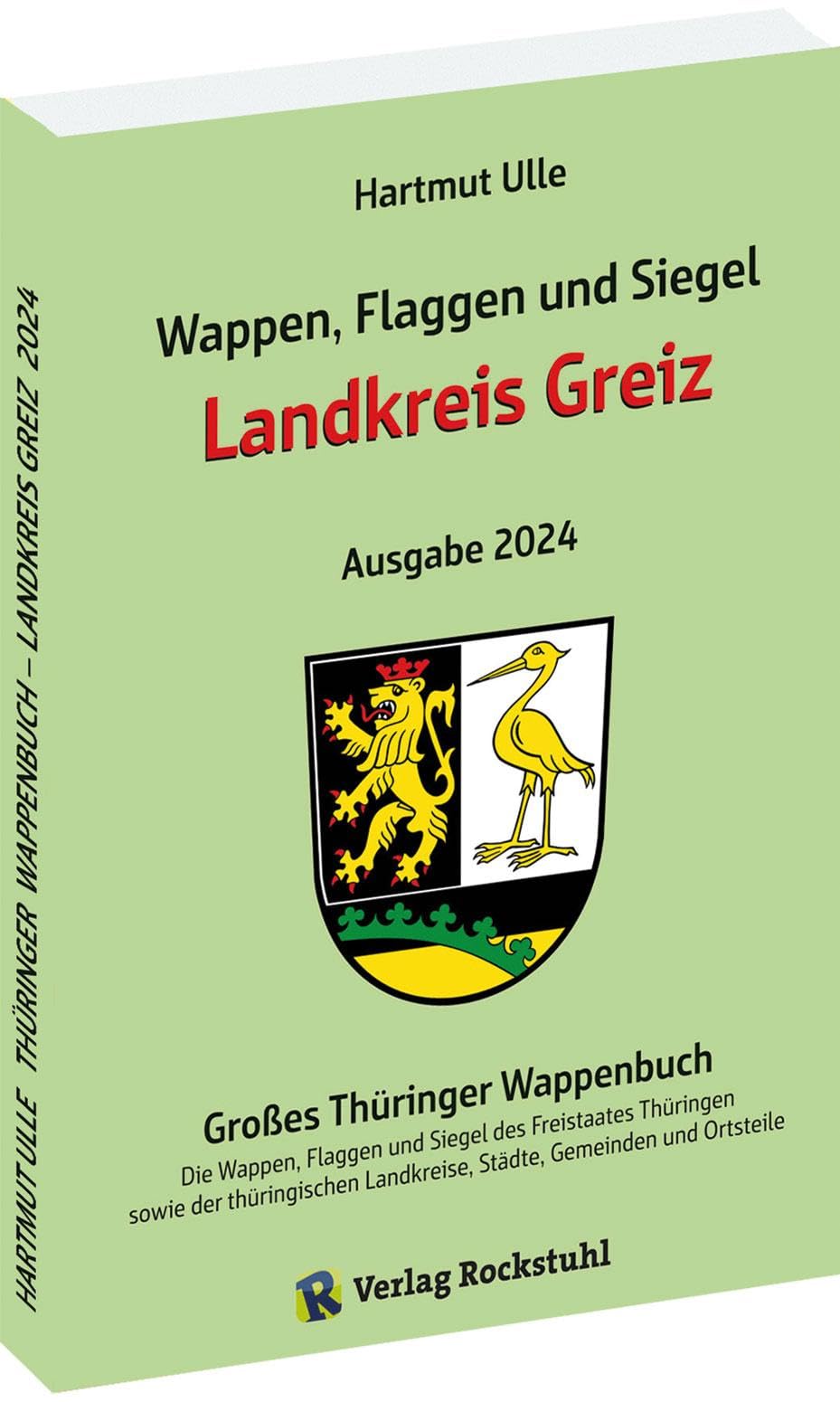 Wappen, Flaggen und Siegel LANDKREIS GREIZ - Ein Lexikon - Ausgabe 2024: Großes Thüringer Wappenbuch - Band 5 von 18 Social Sciences