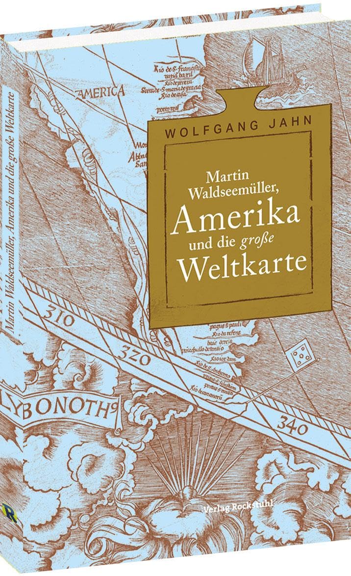 Martin Waldseemüller, Amerika und die große Weltkarte Social Sciences