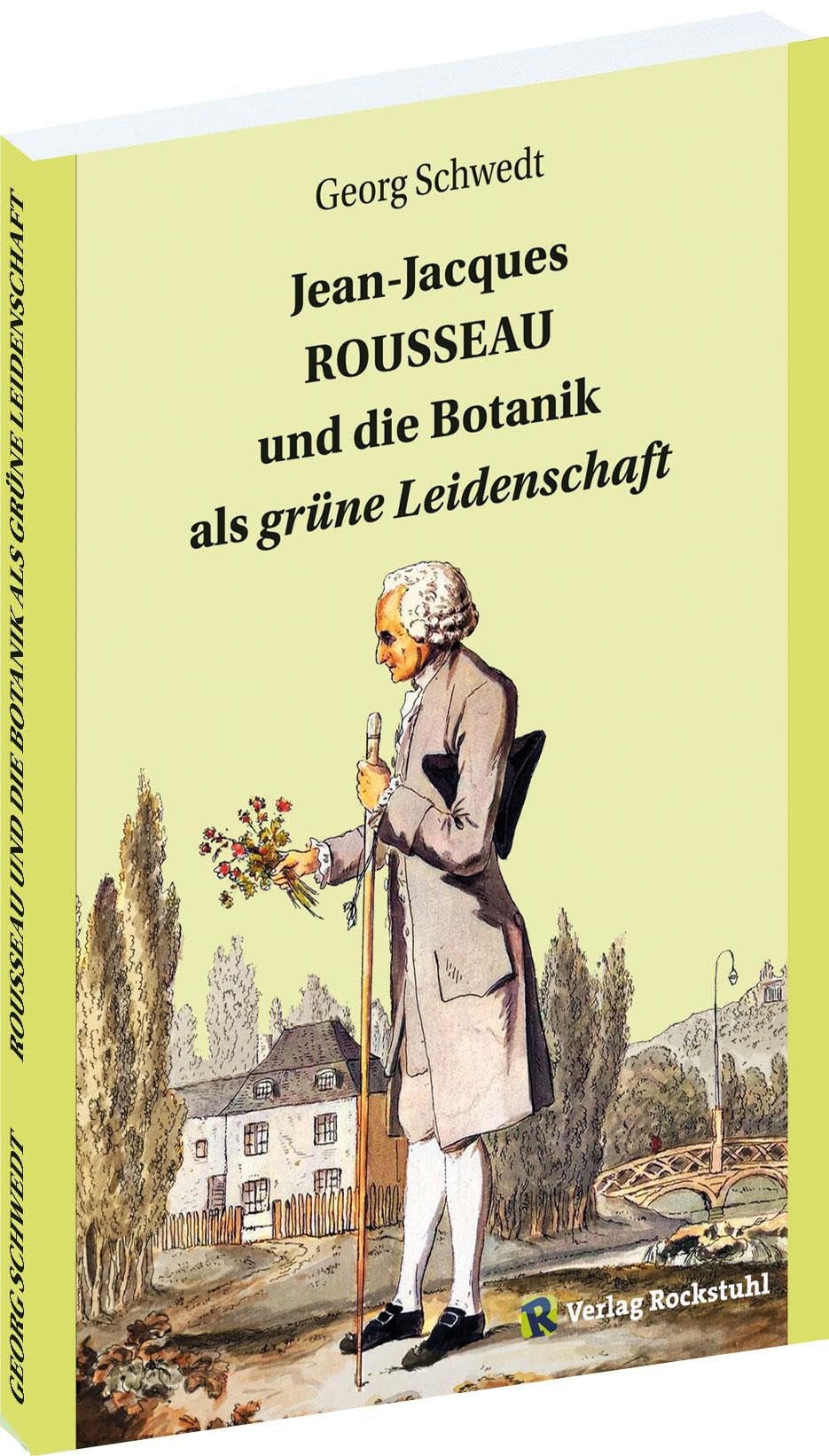 Jean-Jacques ROUSSEAU und die Botanik als grüne Leidenschaft Medicine