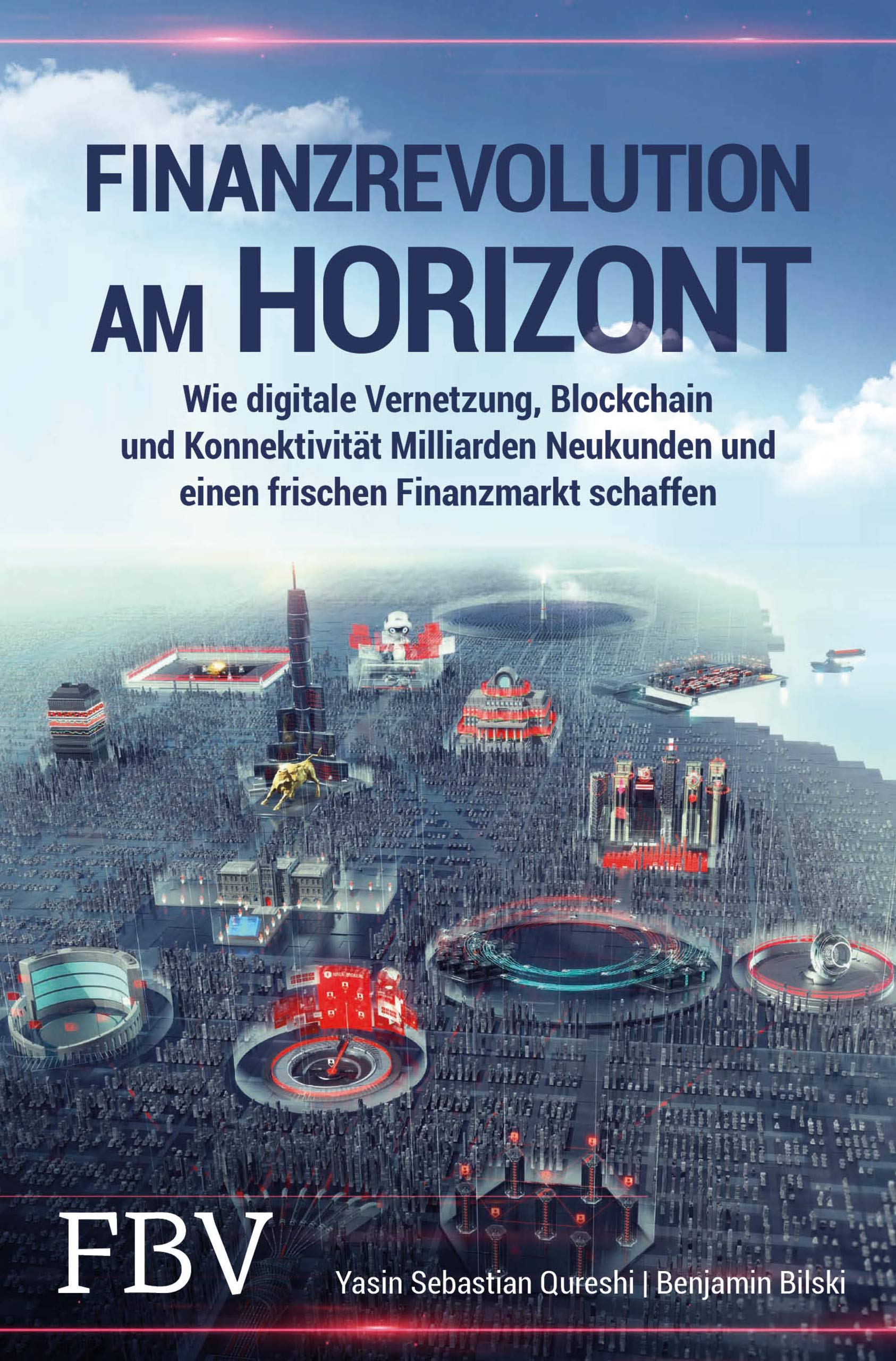 Finanzrevolution am Horizont: Wie digitale Vernetzung, Blockchain und Konnektivität Milliarden Neukunden und einen frischen Finanzmarkt schaffen Business, Finance & Career