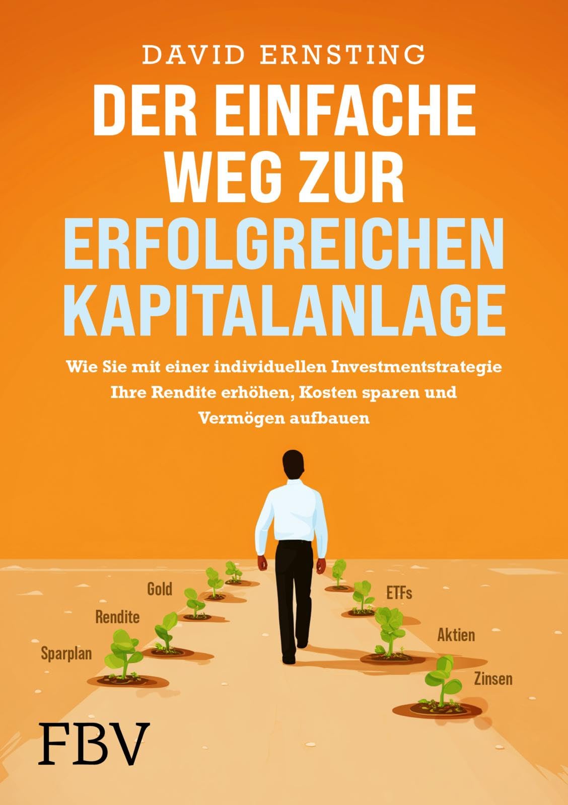 Der einfache Weg zur erfolgreichen Kapitalanlage Business, Finance & Career