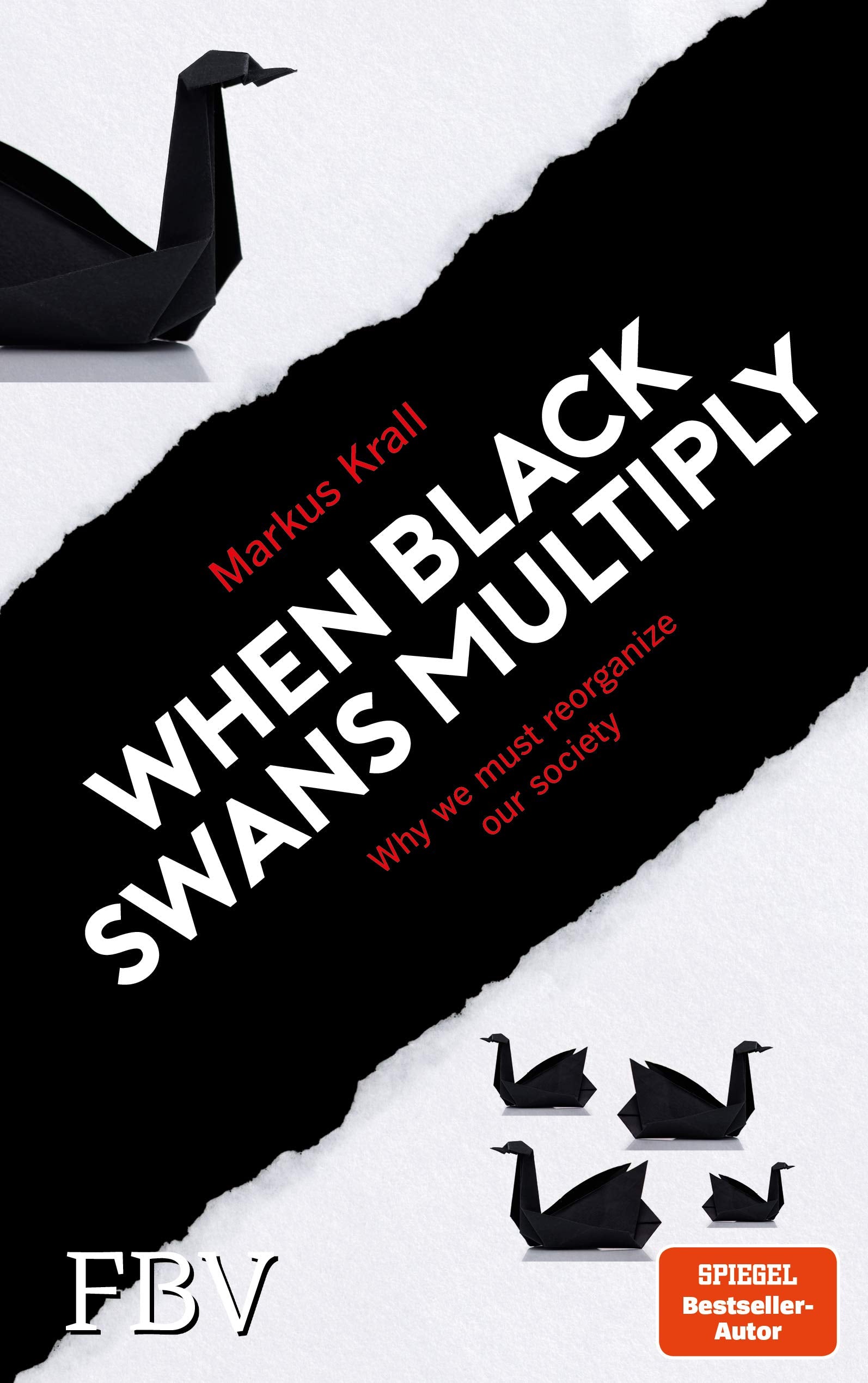 When Black Swans multiply: Why we must reorganize our society Law