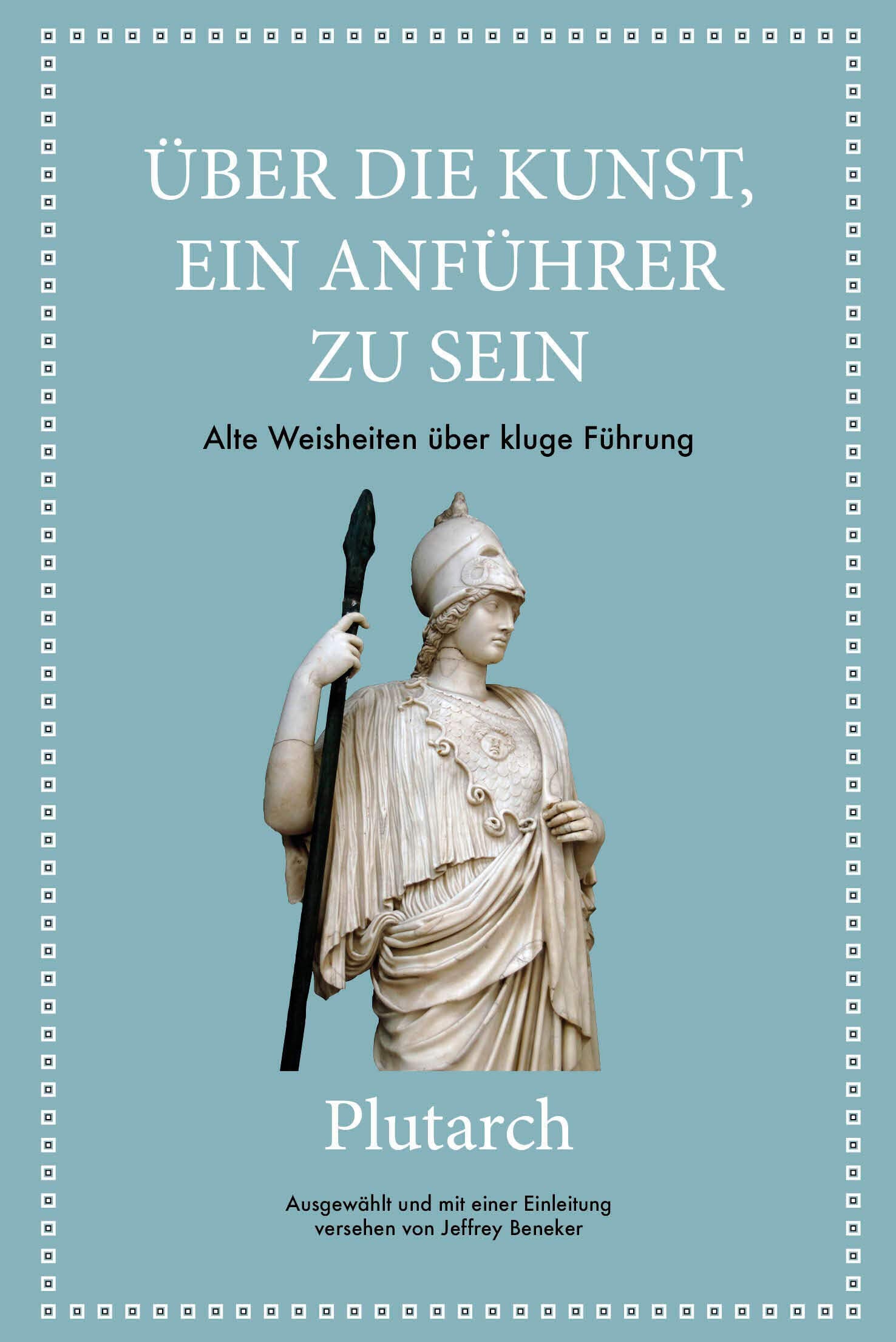 Plutarch: Über die Kunst, ein Anführer zu sein Philosophy